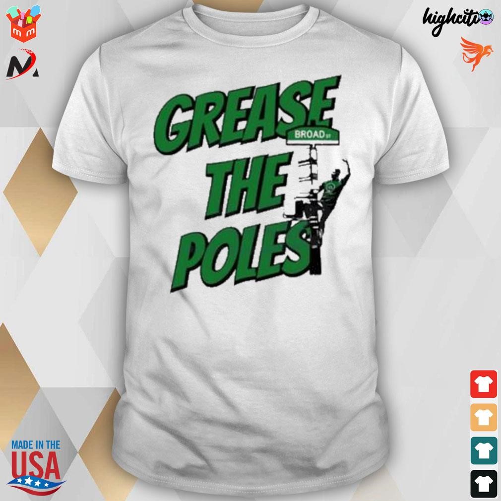 Grease the poles Philly Broad st t-shirt