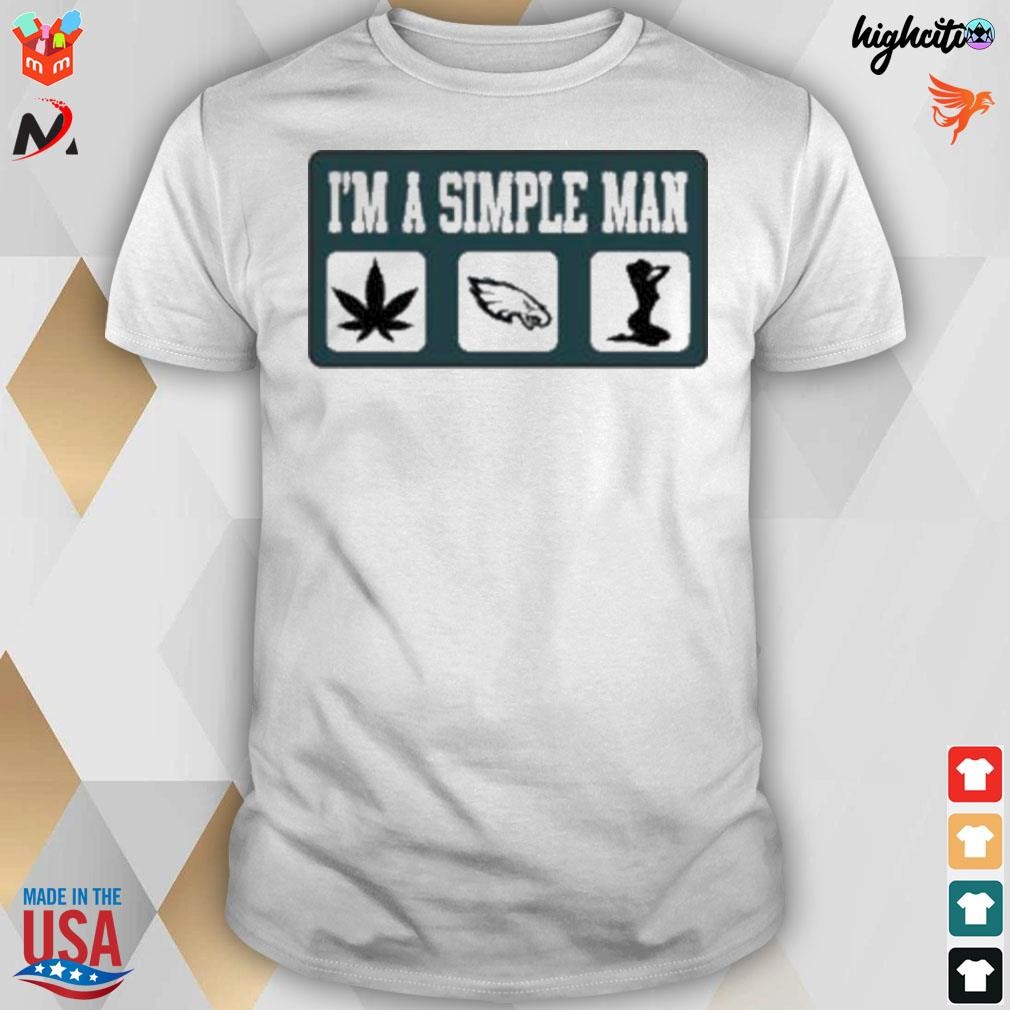 I'm a simple man Philadelphia eagles super bowl lviI t-shirt